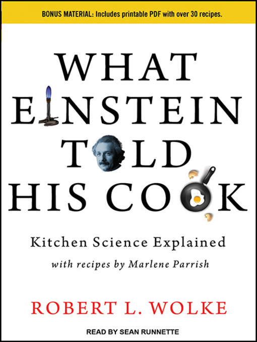 Title details for What Einstein Told His Cook by Robert L. Wolke - Available